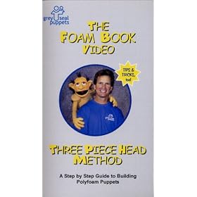 The Foam Book Video- Three Piece Head Method: A Step by Step Guide to Building Polyfoam Puppets [VHS]
