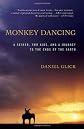 Monkey Dancing: A Father, Two Kids, and a Journey to the Ends of the Earth