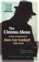 The Cinema Alone: Essays on the Works of Jean-Luc Goddard 1985-2000 (Amsterdam University Press - Film Culture in Transition)