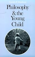 Philosophy and the Young Child (Harvard Paperbacks)