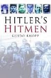 Hitler's Hitmen - Guido Knopp
