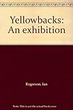 Yellowbacks : an exhibition