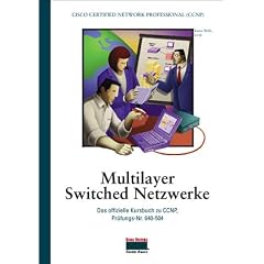 Multilayer Switched Netzwerke - Cisco Press . Das offizielle Kursbuch zu CCNP, Pr�fungs-Nr. 640-504