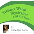 Archie's Weird Mysteries: A BRBTV Report by Billie Rae Bates