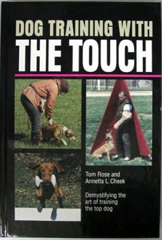 Dog Training with the Touch: Demystifying the Art of Training the Top Working Dog