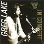 King Biscuit Flower Hour: Greg Lake In Concert King Biscuit Flower Hour: Greg Lake In Concert