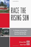 Race the Rising Sun: A Chinese Universitys Exodus during the Second World War