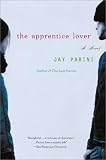 Cover of The Apprentice Lover by Jay Parini 0060935561