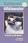 California Whitewater: A Guide to the Rivers