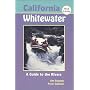California Whitewater: A Guide to the Rivers