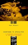 Countdown to Apocalypse: A Scientific Exploration of the End of the World
