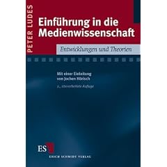 Einf�hrung in die Medienwissenschaft: Entwicklungen und Theorien