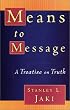 Means to Message: A Treatise on Truth