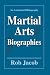 Martial Arts Biographies: An Annotated Bibliography