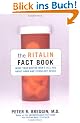 The Ritalin Fact Book: What Your Doctor Won't Tell You: What Your Doctor Won't Tell You About ADHD and Stimulant Drugs