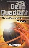 Delta Quadrant: The Unofficial Guide to Voyager (Star Trek Voyager)