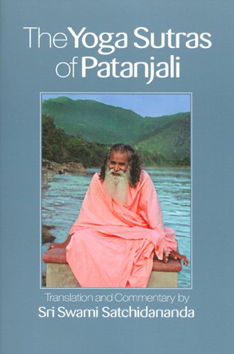 The Yoga Sutras of Patanjali: Commentary on the Raja Yoga Sutras by Sri Swami Satchidananda