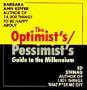 The Optimist's/pessimist's guide to the millennium barbara a