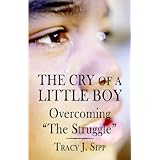 the cry of a little boy overcoming the struggle