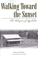 Walking Toward the Sunset: The Melungeons of Appalachia (Melungeons: History, Culture, Ethnicity, & Literature (Paperback))