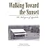 Walking Toward the Sunset: The Melungeons of Appalachia (Melungeons: History, Culture, Ethnicity, & Literature (Paperback))