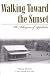 Search : Walking Toward The Sunset: The Melungeons Of Appalachia (Melungeons: History, Culture, Ethnicity, & Literature)