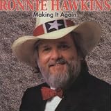 Making It Again by RONNIE HAWKINS