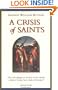 A Crisis of Saints: Essays on People and Principles