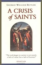 A Crisis of Saints: Essays on People and Principles