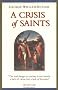 A Crisis of Saints: The Real Danger to Society is Not Merely a Lack of Virtue But a Lack of Heroism