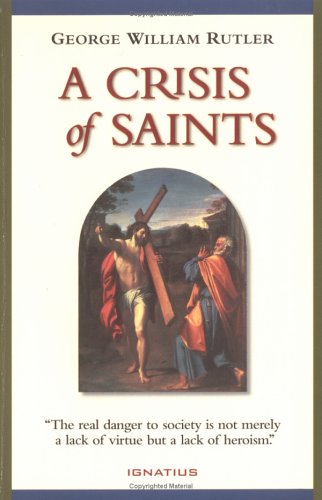 A Crisis of Saints: Essays on People and Principles