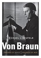 Von Braun: Dreamer of Space, Engineer of War