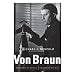 Von Braun: Dreamer of Space, Engineer of War