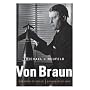 Von Braun: Dreamer of Space, Engineer of War