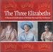 The Three Elizabeths