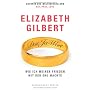 Das Ja-Wort: Wie ich meinen Frieden mit der Ehe ma&hellip von Elizabeth Gilbert