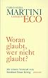 Woran glaubt, wer nicht glaubt?