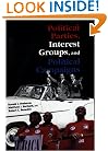 Political Parties, Interest Groups, And Political Campaigns