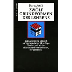 Zw�lf Grundformen des Lehrens. Eine Allgemeine Didaktik auf psychologischer Grundlage
