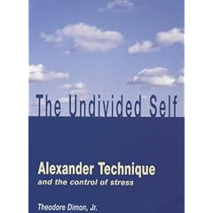 The Undivided Self: Alexander Technique and the Control of Stress