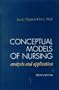 Conceptual Models of Nursing: Analysis and Application (3rd Edition)