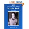 Understanding Martin Amis: Second Edition (Understanding Contemporary British Literature)