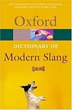 The Oxford Dictionary of Modern Slang (Oxford Paperback Reference)