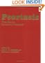 Psoriasis: Third Edition Revised and Expanded (Basic and Clinical Dermatology)