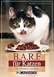B.A.R.F. f�r Katzen: Die Alternative zur Maus