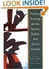 Political Ecology Across Spaces, Scales, and Social Groups