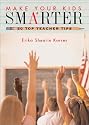Make Your Kids Smarter 50 Top Teacher Tips