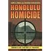 Honolulu Homicide: Murder and Mayhem in Paradise