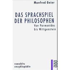 Das Sprachspiel der Philosophen: Von Parmenides bis Wittgenstein