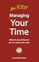 Managing Your Time: What to do and how to do it in order to do more